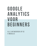 Alle antwoorden Google Analytics voor beginners (mei 2024)